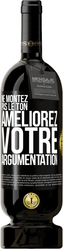 49,95 € Envoi gratuit | Vin rouge Édition Premium MBS® Réserve Ne montez pas le ton, améliorez votre argumentation Étiquette Noire. Étiquette personnalisable Réserve 12 Mois Récolte 2015 Tempranillo