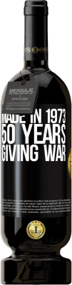 49,95 € Free Shipping | Red Wine Premium Edition MBS® Reserve Made in 1973. 50 years giving war Black Label. Customizable label Reserve 12 Months Harvest 2016 Tempranillo