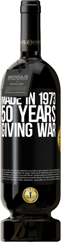 49,95 € Free Shipping | Red Wine Premium Edition MBS® Reserve Made in 1973. 50 years giving war Black Label. Customizable label Reserve 12 Months Harvest 2014 Tempranillo