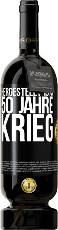 49,95 € Kostenloser Versand | Rotwein Premium Ausgabe MBS® Reserve Hergestellt 1973. 50 Jahre Krieg Schwarzes Etikett. Anpassbares Etikett Reserve 12 Monate Ernte 2014 Tempranillo