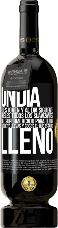 49,95 € Envío gratis | Vino Tinto Edición Premium MBS® Reserva Un día eres joven y al día siguiente, hueles todos los suavizantes del supermercado para elegir el que te llevas y coges el Etiqueta Negra. Etiqueta personalizable Reserva 12 Meses Cosecha 2015 Tempranillo