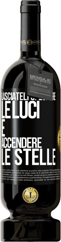 49,95 € Spedizione Gratuita | Vino rosso Edizione Premium MBS® Riserva Lasciateli spegnere le luci e accendere le stelle Etichetta Nera. Etichetta personalizzabile Riserva 12 Mesi Raccogliere 2015 Tempranillo