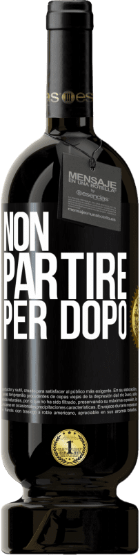 49,95 € Spedizione Gratuita | Vino rosso Edizione Premium MBS® Riserva Non partire per dopo Etichetta Nera. Etichetta personalizzabile Riserva 12 Mesi Raccogliere 2015 Tempranillo