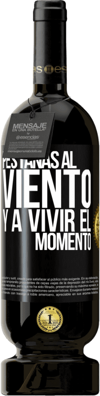 49,95 € Envío gratis | Vino Tinto Edición Premium MBS® Reserva Pestañas al viento y a vivir el momento Etiqueta Negra. Etiqueta personalizable Reserva 12 Meses Cosecha 2015 Tempranillo