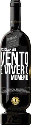 49,95 € Envio grátis | Vinho tinto Edição Premium MBS® Reserva Pestanas ao vento e viver o momento Etiqueta Preta. Etiqueta personalizável Reserva 12 Meses Colheita 2016 Tempranillo