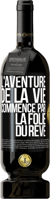 49,95 € Envoi gratuit | Vin rouge Édition Premium MBS® Réserve L'aventure de la vie commence par la folie du rêve Étiquette Noire. Étiquette personnalisable Réserve 12 Mois Récolte 2016 Tempranillo