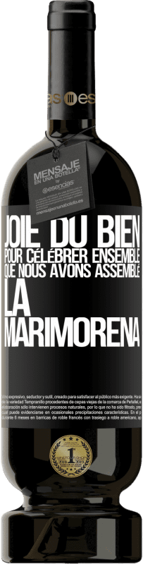 49,95 € Envoi gratuit | Vin rouge Édition Premium MBS® Réserve Joie du bien, pour célébrer ensemble que nous avons assemblé la marimorena Étiquette Noire. Étiquette personnalisable Réserve 12 Mois Récolte 2015 Tempranillo