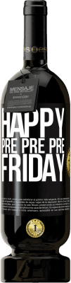 49,95 € Free Shipping | Red Wine Premium Edition MBS® Reserve Happy pre pre pre Friday Black Label. Customizable label Reserve 12 Months Harvest 2016 Tempranillo