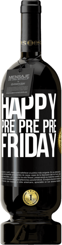 49,95 € Free Shipping | Red Wine Premium Edition MBS® Reserve Happy pre pre pre Friday Black Label. Customizable label Reserve 12 Months Harvest 2014 Tempranillo