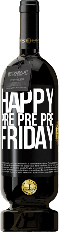 49,95 € Free Shipping | Red Wine Premium Edition MBS® Reserve Happy pre pre pre Friday Black Label. Customizable label Reserve 12 Months Harvest 2015 Tempranillo