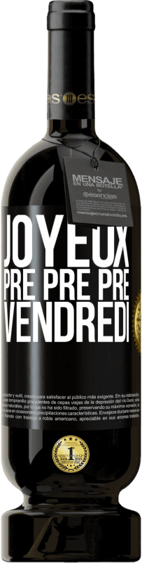 49,95 € Envoi gratuit | Vin rouge Édition Premium MBS® Réserve Joyeux pré pré pré vendredi Étiquette Noire. Étiquette personnalisable Réserve 12 Mois Récolte 2015 Tempranillo