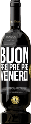 49,95 € Spedizione Gratuita | Vino rosso Edizione Premium MBS® Riserva Buon pre pre pre venerdì Etichetta Nera. Etichetta personalizzabile Riserva 12 Mesi Raccogliere 2015 Tempranillo