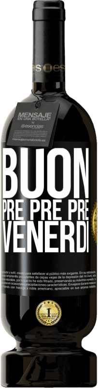 49,95 € Spedizione Gratuita | Vino rosso Edizione Premium MBS® Riserva Buon pre pre pre venerdì Etichetta Nera. Etichetta personalizzabile Riserva 12 Mesi Raccogliere 2015 Tempranillo