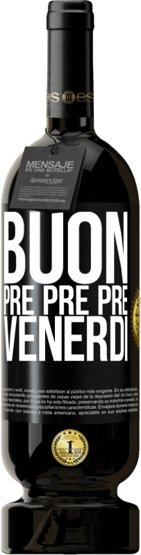 49,95 € Spedizione Gratuita | Vino rosso Edizione Premium MBS® Riserva Buon pre pre pre venerdì Etichetta Nera. Etichetta personalizzabile Riserva 12 Mesi Raccogliere 2016 Tempranillo