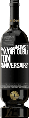 49,95 € Envoi gratuit | Vin rouge Édition Premium MBS® Réserve Me pardonneras-tu d'avoir oublié ton anniversaire? Étiquette Noire. Étiquette personnalisable Réserve 12 Mois Récolte 2014 Tempranillo