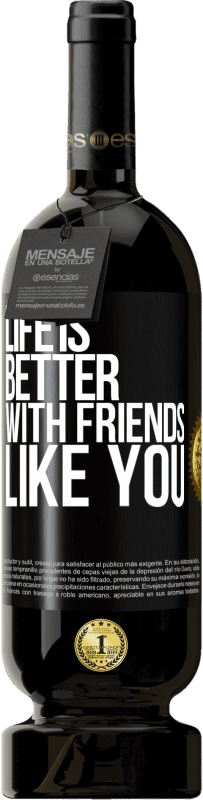 49,95 € Бесплатная доставка | Красное вино Premium Edition MBS® Бронировать Жизнь лучше, с такими друзьями, как ты Черная метка. Настраиваемая этикетка Бронировать 12 Месяцы Урожай 2014 Tempranillo