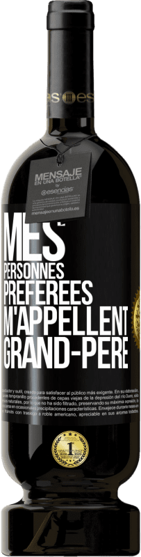 49,95 € Envoi gratuit | Vin rouge Édition Premium MBS® Réserve Mes personnes préférées m'appellent grand-père Étiquette Noire. Étiquette personnalisable Réserve 12 Mois Récolte 2015 Tempranillo