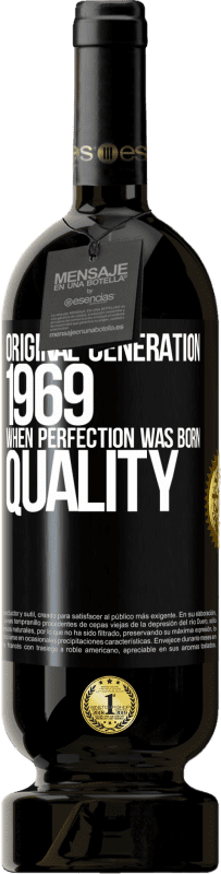 49,95 € 免费送货 | 红酒 高级版 MBS® 预订 原始的一代。 1969年。完美诞生。质素 黑标. 可自定义的标签 预订 12 个月 收成 2014 Tempranillo