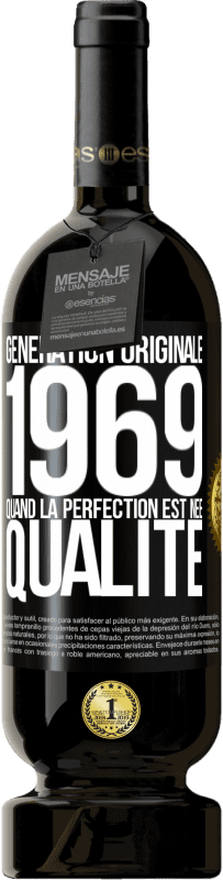 49,95 € Envoi gratuit | Vin rouge Édition Premium MBS® Réserve Génération originale 1969. Quand la perfection est née Qualité Étiquette Noire. Étiquette personnalisable Réserve 12 Mois Récolte 2015 Tempranillo