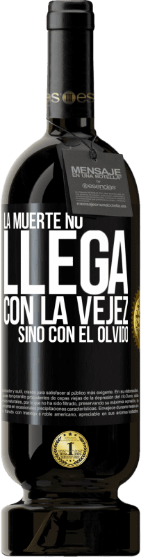 49,95 € Envío gratis | Vino Tinto Edición Premium MBS® Reserva La muerte no llega con la vejez, sino con el olvido Etiqueta Negra. Etiqueta personalizable Reserva 12 Meses Cosecha 2015 Tempranillo