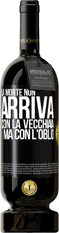 49,95 € Spedizione Gratuita | Vino rosso Edizione Premium MBS® Riserva La morte non arriva con la vecchiaia, ma con l'oblio Etichetta Nera. Etichetta personalizzabile Riserva 12 Mesi Raccogliere 2015 Tempranillo