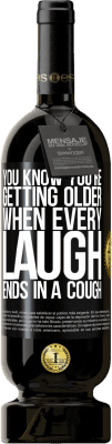 49,95 € 送料無料 | 赤ワイン プレミアム版 MBS® 予約する すべての笑いが咳で終わるとき、あなたはあなたが年をとっていることを知っています ブラックラベル. カスタマイズ可能なラベル 予約する 12 月 収穫 2016 Tempranillo