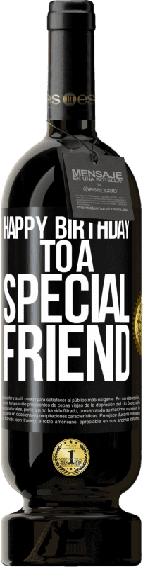 49,95 € Free Shipping | Red Wine Premium Edition MBS® Reserve Happy birthday to a special friend Black Label. Customizable label Reserve 12 Months Harvest 2014 Tempranillo