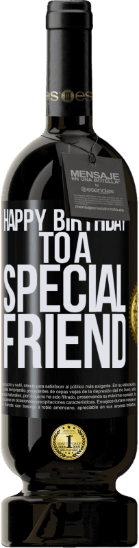 49,95 € Envío gratis | Vino Tinto Edición Premium MBS® Reserva Happy birthday to a special friend Etiqueta Negra. Etiqueta personalizable Reserva 12 Meses Cosecha 2014 Tempranillo