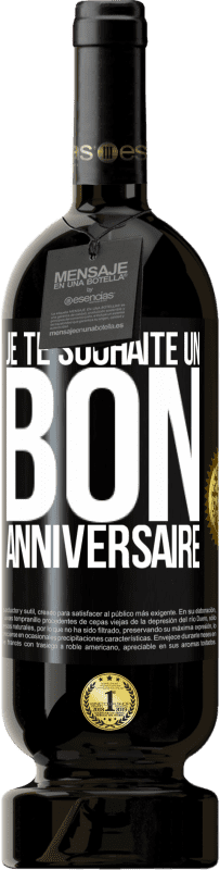 49,95 € Envoi gratuit | Vin rouge Édition Premium MBS® Réserve Je te souhaite un bon anniversaire Étiquette Noire. Étiquette personnalisable Réserve 12 Mois Récolte 2015 Tempranillo