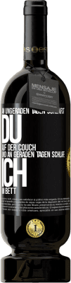 49,95 € Kostenloser Versand | Rotwein Premium Ausgabe MBS® Reserve An ungeraden Tagen schläfst du auf der Couch und an geraden Tagen schlafe ich im Bett. Schwarzes Etikett. Anpassbares Etikett Reserve 12 Monate Ernte 2014 Tempranillo