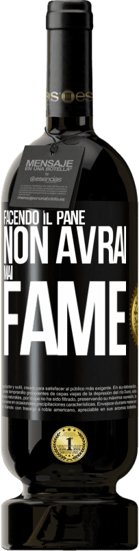 49,95 € Spedizione Gratuita | Vino rosso Edizione Premium MBS® Riserva Facendo il pane non avrai mai fame Etichetta Nera. Etichetta personalizzabile Riserva 12 Mesi Raccogliere 2014 Tempranillo