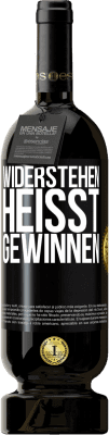 49,95 € Kostenloser Versand | Rotwein Premium Ausgabe MBS® Reserve Widerstehen heißt gewinnen Schwarzes Etikett. Anpassbares Etikett Reserve 12 Monate Ernte 2015 Tempranillo