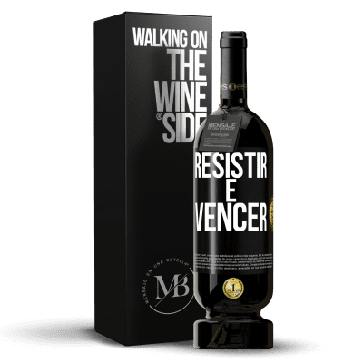 «Resistir é vencer» Edição Premium MBS® Reserva