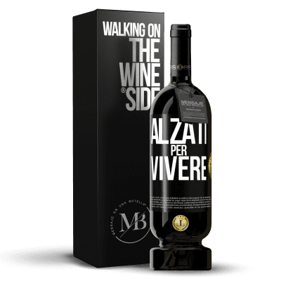 «Alzati per vivere» Edizione Premium MBS® Riserva