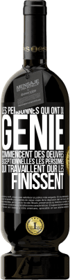 49,95 € Envoi gratuit | Vin rouge Édition Premium MBS® Réserve Les personnes qui ont du génie commencent des oeuvres exceptionnelles. Les personnes qui travaillent dur les finissent Étiquette Noire. Étiquette personnalisable Réserve 12 Mois Récolte 2014 Tempranillo