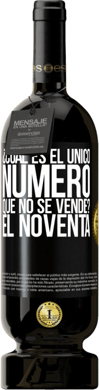 49,95 € Envío gratis | Vino Tinto Edición Premium MBS® Reserva ¿Cuál es el único número que no se vende? El noventa Etiqueta Negra. Etiqueta personalizable Reserva 12 Meses Cosecha 2014 Tempranillo