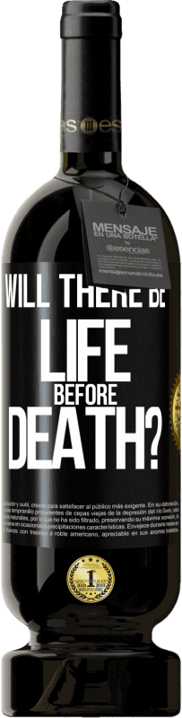 49,95 € Free Shipping | Red Wine Premium Edition MBS® Reserve Will there be life before death? Black Label. Customizable label Reserve 12 Months Harvest 2015 Tempranillo