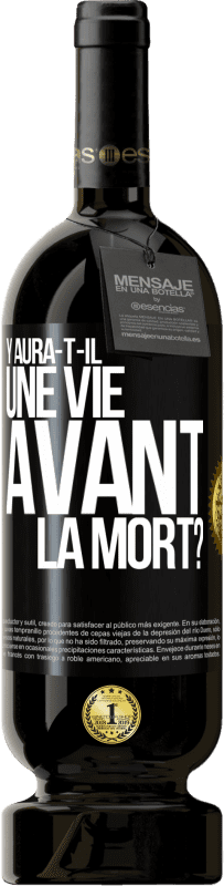 49,95 € Envoi gratuit | Vin rouge Édition Premium MBS® Réserve Y aura-t-il une vie avant la mort? Étiquette Noire. Étiquette personnalisable Réserve 12 Mois Récolte 2014 Tempranillo