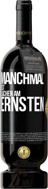 49,95 € Kostenloser Versand | Rotwein Premium Ausgabe MBS® Reserve Manchmal ist Lachen am ernsten Schwarzes Etikett. Anpassbares Etikett Reserve 12 Monate Ernte 2015 Tempranillo