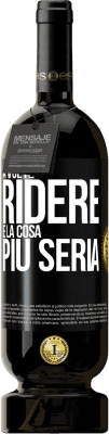 49,95 € Spedizione Gratuita | Vino rosso Edizione Premium MBS® Riserva A volte ridere è la cosa più seria Etichetta Nera. Etichetta personalizzabile Riserva 12 Mesi Raccogliere 2014 Tempranillo