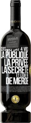 49,95 € Envoi gratuit | Vin rouge Édition Premium MBS® Réserve Certains ont 4 vies: la publique, la privée, la secrète et leur vie de merde Étiquette Noire. Étiquette personnalisable Réserve 12 Mois Récolte 2014 Tempranillo