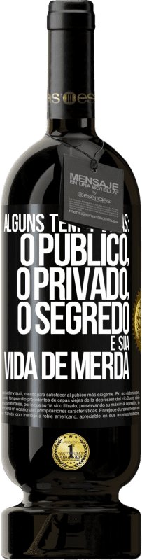 49,95 € Envio grátis | Vinho tinto Edição Premium MBS® Reserva Alguns têm 4 vidas: o público, o privado, o segredo e sua vida de merda Etiqueta Preta. Etiqueta personalizável Reserva 12 Meses Colheita 2015 Tempranillo