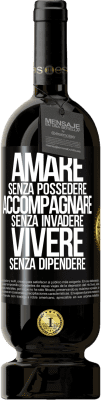 49,95 € Spedizione Gratuita | Vino rosso Edizione Premium MBS® Riserva Amare senza possedere, accompagnare senza invadere, vivere senza dipendere Etichetta Nera. Etichetta personalizzabile Riserva 12 Mesi Raccogliere 2015 Tempranillo