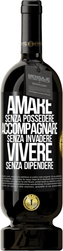 49,95 € Spedizione Gratuita | Vino rosso Edizione Premium MBS® Riserva Amare senza possedere, accompagnare senza invadere, vivere senza dipendere Etichetta Nera. Etichetta personalizzabile Riserva 12 Mesi Raccogliere 2016 Tempranillo