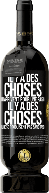 49,95 € Envoi gratuit | Vin rouge Édition Premium MBS® Réserve Il y a des choses qui arrivent pour une raison, il y a des choses qui ne se produisent pas sans raison Étiquette Noire. Étiquette personnalisable Réserve 12 Mois Récolte 2014 Tempranillo