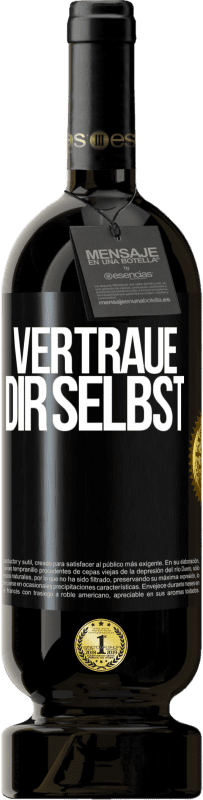 49,95 € Kostenloser Versand | Rotwein Premium Ausgabe MBS® Reserve Vertraue dir selbst Schwarzes Etikett. Anpassbares Etikett Reserve 12 Monate Ernte 2014 Tempranillo