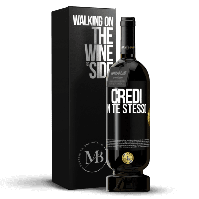 «Credi in te stesso» Edizione Premium MBS® Riserva