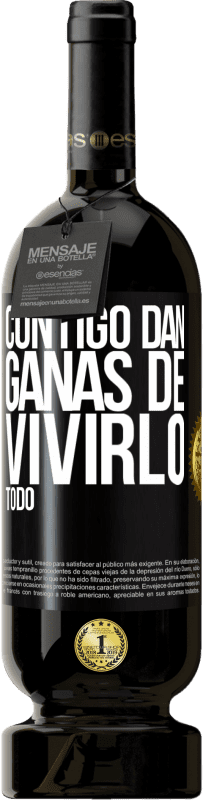 49,95 € Envío gratis | Vino Tinto Edición Premium MBS® Reserva Contigo dan ganas de vivirlo todo Etiqueta Negra. Etiqueta personalizable Reserva 12 Meses Cosecha 2015 Tempranillo