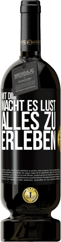 49,95 € Kostenloser Versand | Rotwein Premium Ausgabe MBS® Reserve Mit dir macht es Lust, alles zu erleben Schwarzes Etikett. Anpassbares Etikett Reserve 12 Monate Ernte 2015 Tempranillo