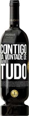 49,95 € Envio grátis | Vinho tinto Edição Premium MBS® Reserva Contigo dá vontade de viver tudo Etiqueta Preta. Etiqueta personalizável Reserva 12 Meses Colheita 2014 Tempranillo